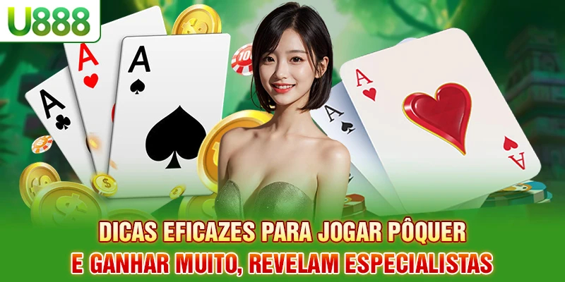 Dicas de como jogar poker e ganhar muito, revelam especialistas