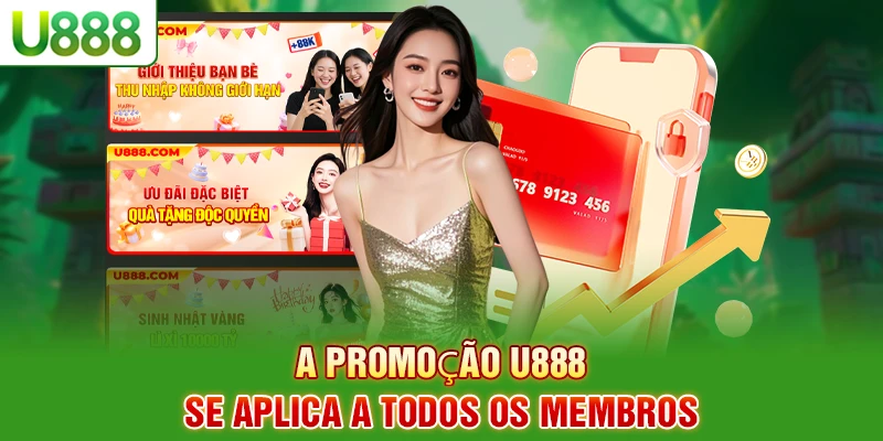 A promoção U888 se aplica a todos os membros