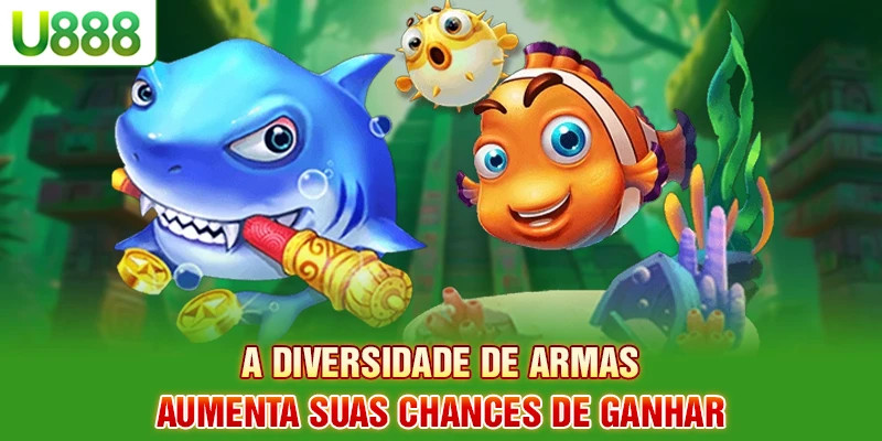 A diversidade de armas aumenta suas chances de ganhar A diversidade de armas aumenta suas chances de ganhar