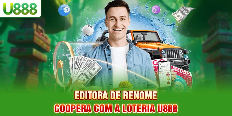 Editora de renome coopera com a Loteria U888