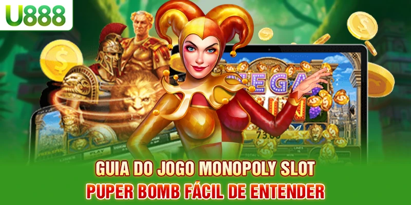 Guia do jogo Monopoly Slot Puper Bomb fácil de entender Guia do jogo Monopoly Slot Puper Bomb fácil de entender