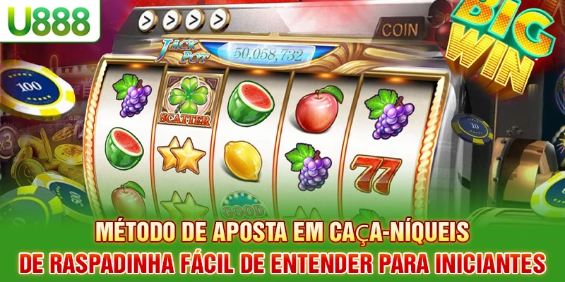 Método de aposta em caça-níqueis slots de Raspadinha fácil de entender para iniciantes Método de aposta em caça-níqueis slots de Raspadinha fácil de entender para iniciantes