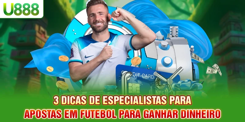 3 dicas de apostas em futebol para ganhar dinheiro 3 dicas de apostas em futebol para ganhar dinheiro