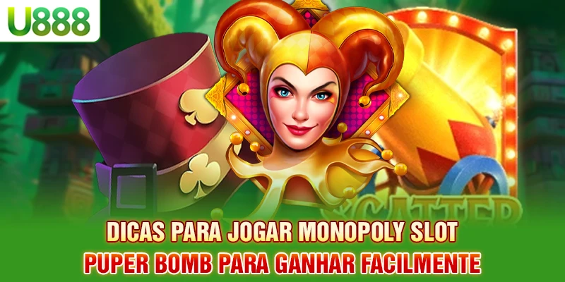 Dicas para jogar Monopoly Slot Puper Bomb para ganhar facilmente Dicas para jogar Monopoly Slot Puper Bomb para ganhar facilmente