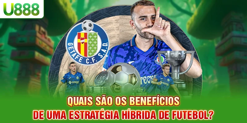 Quais são os benefícios de uma estratégia híbrida de futebol? Quais são os benefícios de uma estratégia híbrida de futebol?