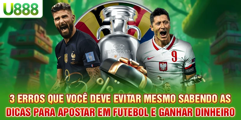 3 erros que você deve evitar mesmo sabendo as dicas de apostas em futebol para ganhar dinheiro 3 erros que você deve evitar mesmo sabendo as dicas de apostas em futebol para ganhar dinheiro