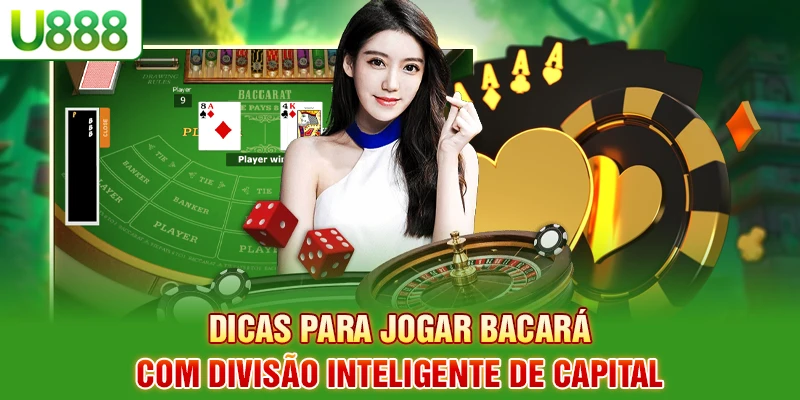Dicas de como jogar baccarat com divisão inteligente de capital Dicas de como jogar baccarat com divisão inteligente de capital