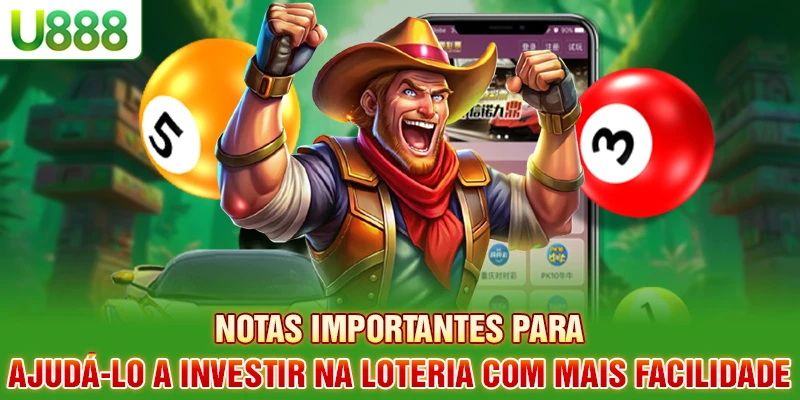 Notas importantes para ajudá-lo a investir na loteria com mais facilidade Notas importantes para ajudá-lo a investir na loteria com mais facilidade