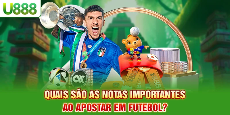 Quais são as notas importantes ao apostar em futebol? Quais são as notas importantes ao apostar em futebol?