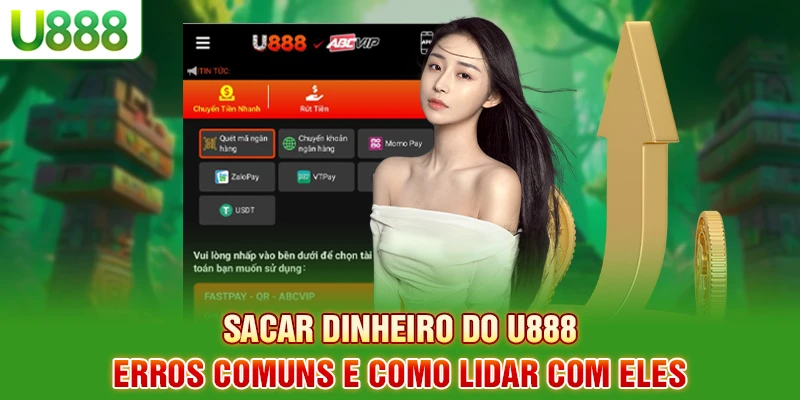 Retirar dinheiro U888 - Erros comuns e como lidar com eles Retirar dinheiro U888 - Erros comuns e como lidar com eles