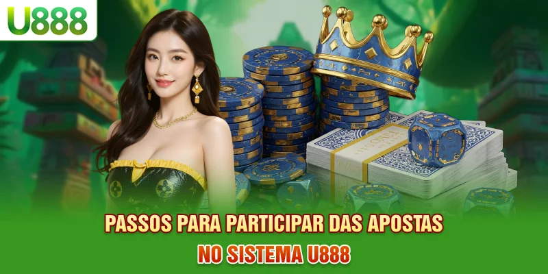 Passos para participar das apostas no sistema U888 Passos para participar das apostas no sistema U888
