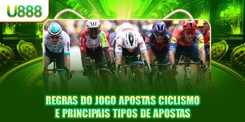 Regras do jogo apostas ciclismo e principais tipos de apostas