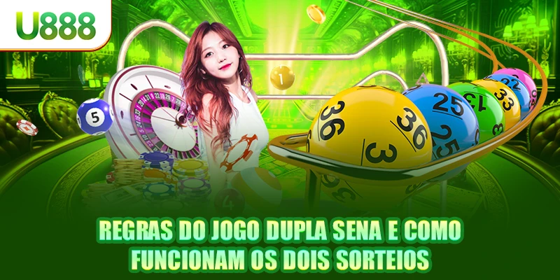 Regras do jogo Dupla Sena e como funcionam os dois sorteios