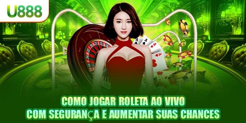 Como jogar roleta ao vivo com segurança e aumentar suas chances